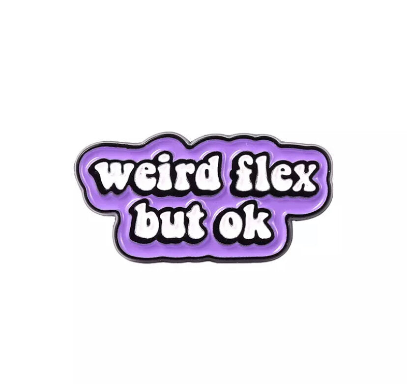 Weird Flex