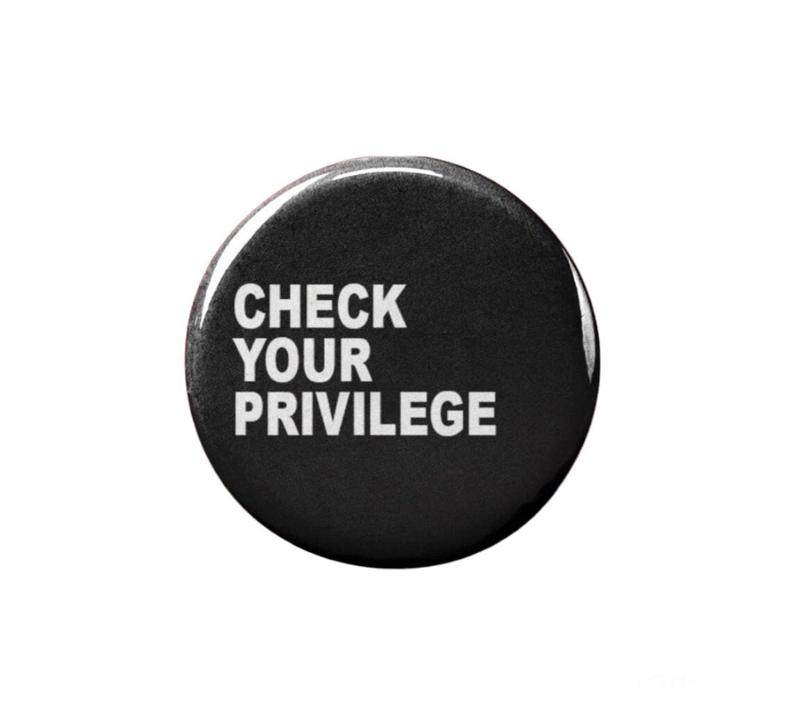 Check Your Privilege