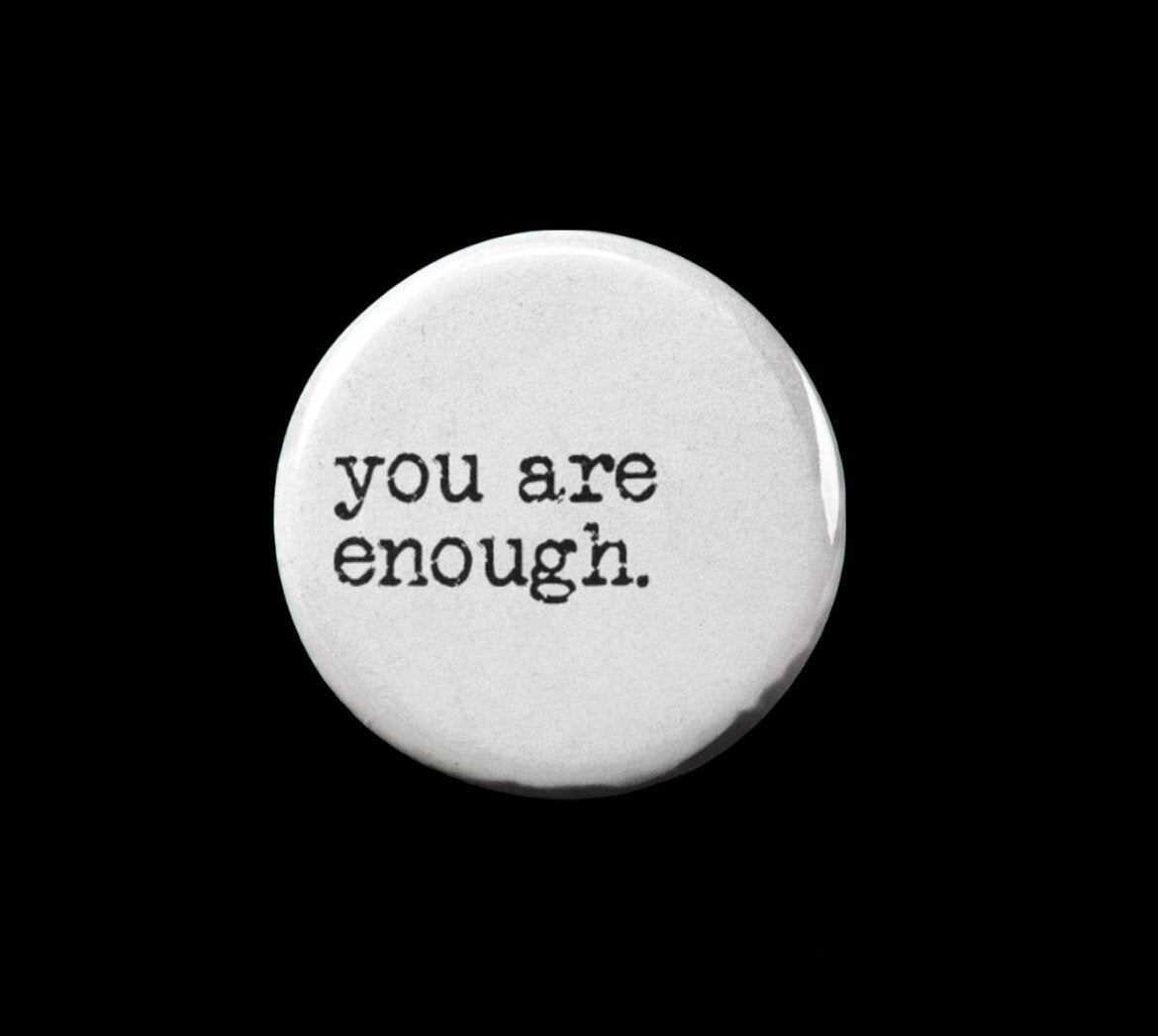 You Are Enough.