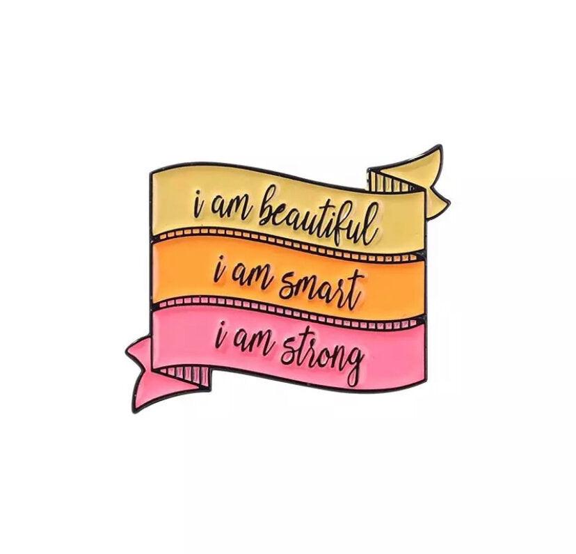 I am...beautiful, smart, strong