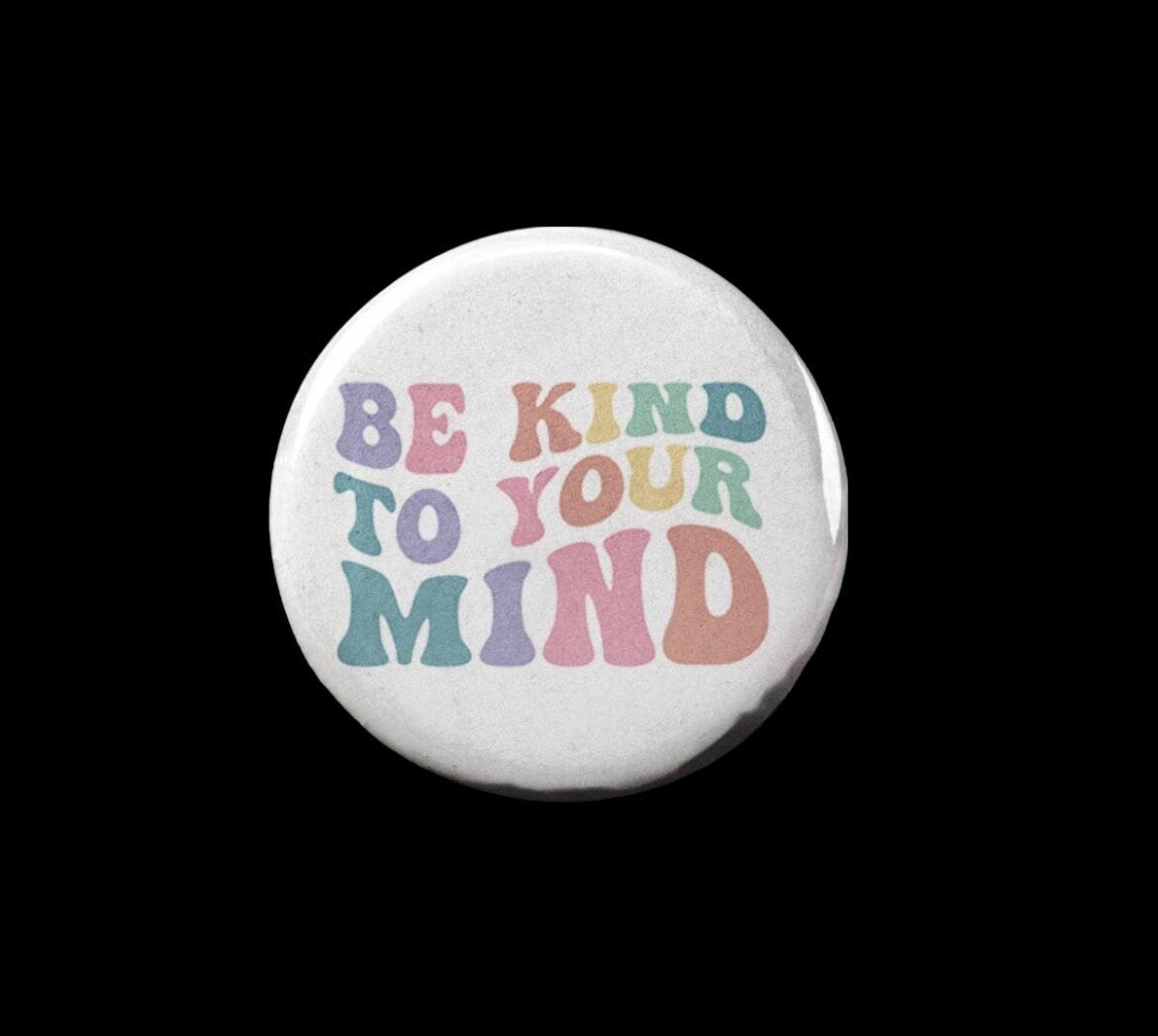 Be Kind To Your Mind